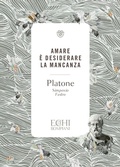 Cover: Amare &egrave; desiderare la mancanza. Simposio. Fedro - Echi;Bompiani