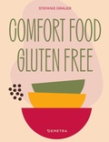 Cover: Comfort food. Gluten free - Cucina contemporanea e creativa;Demetra