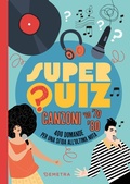 Cover: Superquiz. Canzoni '60, '70. '80. 400 domande per una sfida all'ultima nota - Demetra