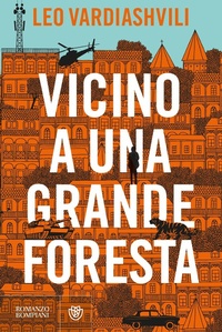Abbildung von: Vicino a una grande foresta - Narrativa straniera;Bompiani