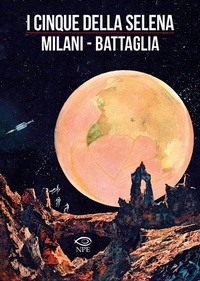 Abbildung von: I cinque della Selena - Dino Battaglia;Edizioni NPE