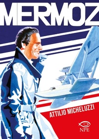 Abbildung von: Mermoz - Attilio Micheluzzi;Edizioni NPE