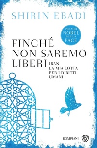 Abbildung von: Finché non saremo liberi. Iran. La mia lotta per i diritti umani - Tascabili varia;Bompiani