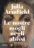 Cover: Le nostre mogli negli abissi - Narrativa straniera;Bompiani
