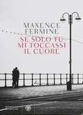 Cover: Se solo tu mi toccassi il cuore - Narrativa straniera;Bompiani