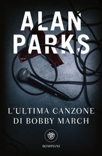 Abbildung von: L' ultima canzone di Bobby March - Tascabili narrativa;Bompiani