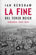 Cover: La fine del Terzo Reich. Germania 1944-45 - Tascabili. Saggi;Bompiani