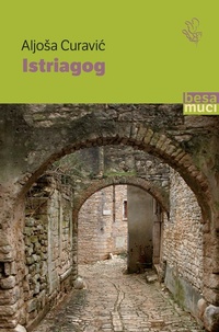 Abbildung von: Istriagog - Passage;Besa muci