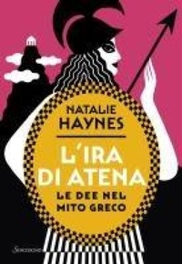 Bild: L' ira di Atena. Le dee nel mito greco - Varia;Sonzogno
