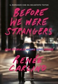Cover: Before We Were Strangers. Una storia d'amore - Romanzi;Sonzogno