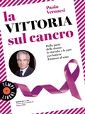 Cover: La vittoria sul cancro. Dalla parte delle donne: le ricerche e le cure per battere il tumore al seno - Tempi liberi;Sonzogno