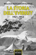 Cover: La storia dell'Everest. 1921-1953 - Montagna e trekking;Mursia