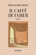 Cover: Il caff&eacute; di Tamer - Romanzi Mursia;Mursia