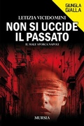 Cover: Non si uccide il passato. Il male sporca Napoli - Giungla gialla;Mursia