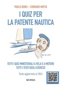 Cover: I quiz per la patente nautica. Tutti i quiz ministeriali a vela e a motore. Tutti i testi degli esercizi. Testo aggiornato al 2024 - Biblioteca del mare. Patenti e didattica;Mursia