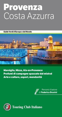 Abbildung von: Provenza e la Costa Azzurra - Guide verdi d'Europa e del mondo;Touring