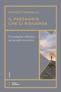 Cover: Il paesaggio che ci riguarda. Un progetto collettivo, un metodo sovversivo - Agor&agrave;;Touring