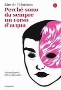 Cover: Perch&eacute; sono da sempre un corso d'acqua - La cultura;Il Saggiatore