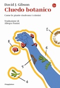Cover: Cluedo botanico. Come le piante risolvono i crimini - La cultura;Il Saggiatore