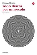 Cover: 1000 dischi per un secolo. 1900-2000 - La cultura;Il Saggiatore