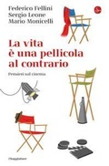 Cover: La vita e una pellicola al contrario. Pensieri sul cinema - La cultura;Il Saggiatore
