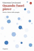 Cover: Quando fuori piove. Storia e futuro della pioggia - La piccola cultura;Il Saggiatore