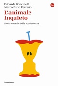 Cover: L' animale inquieto. Storia naturale della scontentezza - La cultura;Il Saggiatore