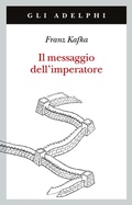 Cover: Il messaggio dell'imperatore - Gli Adelphi;Adelphi