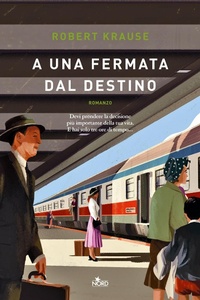Abbildung von: A una fermata dal destino - Narrativa Nord;Nord
