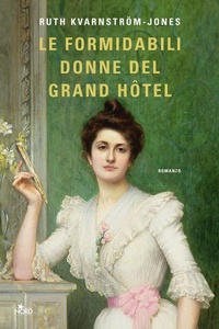 Abbildung von: Le formidabili donne del Grand Hotel - Narrativa Nord;Nord