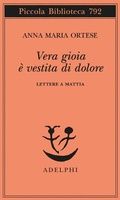 Cover: Vera gioia &egrave; vestita di dolore. Lettere a Mattia - Piccola biblioteca Adelphi;Adelphi