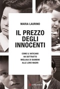 Cover: Il prezzo degli innocenti. Come il Vaticano ha sottratto migliaia di bambini alle loro madri - Nuovo Cammeo;Longanesi