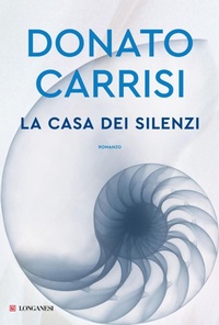 Abbildung von: La casa dei silenzi - La Gaja scienza;Longanesi