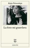 Cover: La foto mi guardava - Fabula;Adelphi