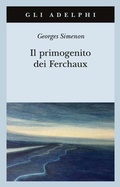 Cover: Il primogenito dei Ferchaux - Gli Adelphi;Adelphi