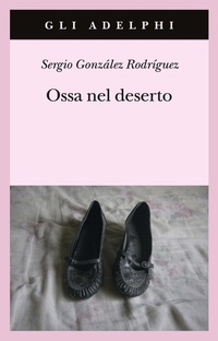 Abbildung von: Ossa nel deserto - Gli Adelphi;Adelphi