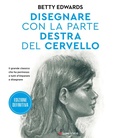 Cover: Disegnare con la parte destra del cervello. Edizione definitiva - La vostra via. Grandi guide;Longanesi
