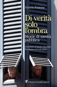 Abbildung von: Di verità solo l'ombra. Storie di sanità pubblica - Fuori collana;Il Pensiero Scientifico