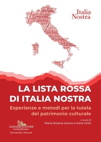 Abbildung von: La lista rossa di Italia nostra. Esperienze e metodi per la tutela del patrimonio culturale - Le ragioni dell'uomo;Gangemi Editore