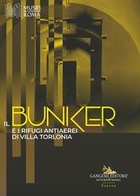 Abbildung von: Il bunker e i rifugi antiaerei di Villa Torlonia - Le ragioni dell'uomo;Gangemi Editore