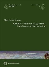 Abbildung von: GDPR Feasibility and algorithmic non-statutory discrimination - The Italian law journal book series;Edizioni Scientifiche Italiane