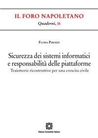 Abbildung von: Sicurezza dei sistemi informatici e responsabilità delle piattaforme. Traiettorie ricostruttive per una crescita civile - Quaderni de «Il Foro napoletano»;Edizioni Scientifiche Italiane