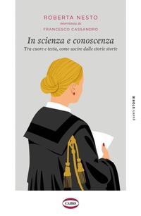 Bild: In scienza e conoscenza. Tra cuore e testa, come uscire dalle storie storte - Quante storie;Cairo
