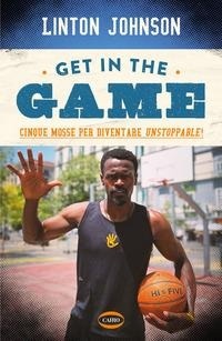 Abbildung von: Get in the game. Cinque mosse per diventare unstoppable! - Arena;Cairo