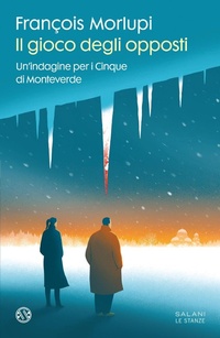 Abbildung von: Il gioco degli opposti. Un'indagine per i Cinque di Monteverde - Le stanze;Salani