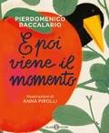 Cover: E poi viene il momento - Albi illustrati;Salani
