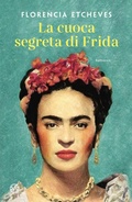 Cover: La cuoca segreta di Frida - Le stanze;Salani