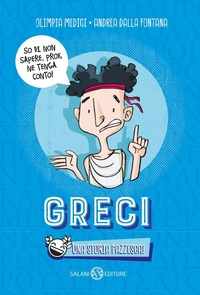 Abbildung von: Greci. Una storia pazzesca! - Fuori collana Salani;Salani