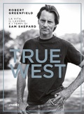 Cover: True West. La vita, il lavoro e i tempi di Sam Shepard - Jimenez
