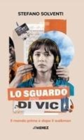 Cover: Lo sguardo di Vic. Il mondo prima e dopo il walkman - Jimenez